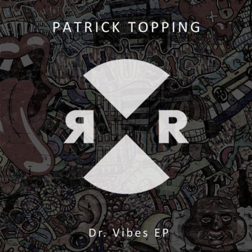 Patrick Topping -Dr Vibes (Jak Reveur Edit)
