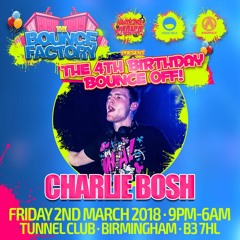 [THE BOUNCE FACTORY - 4TH BIRTHDAY BOUNCE OFF - PROMO MIX 1] By Charlie Bosh
