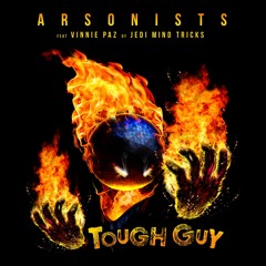 Arsonists - Tough Guy (feat. Vinnie Paz)
