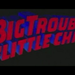 "Big Trouble Little China" Trailer reSco