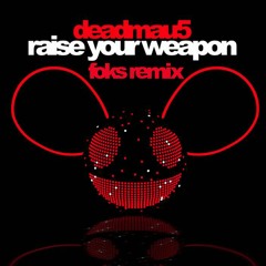 deadmau5 - raise your weapon (Foks Remix) [FREE DOWNLOAD]