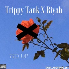 Fed Up (Feat. Riyah)