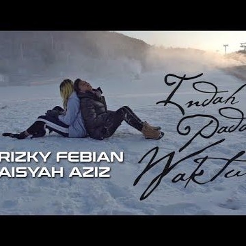 Download Lagu Rizky Febian & Aisyah Aziz - Indah Pada Waktunya Official Music