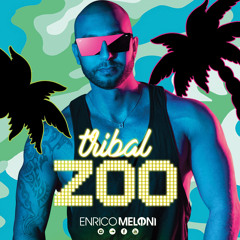 ENRICO MELONI - TRIBAL ZOO - Podcast #032 2K18