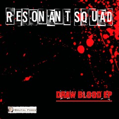 Resonant Squad & Kidd Carnage - Draw Blood