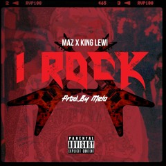 Maz X King Lewi - I Rock (Prod. by Melo)