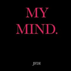 MY MIND