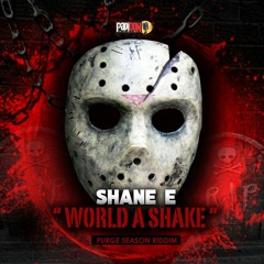 Shane E- World A Shake