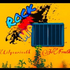 Rock Wit Me Lilyearies6k ft Jofrm6k
