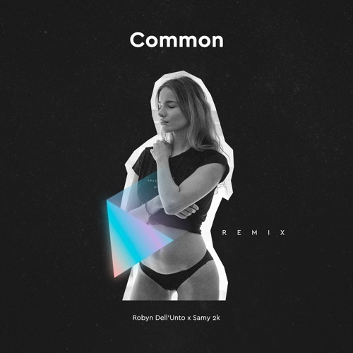 Robyn Dell'Unto - Common (Samy 2k Remix)