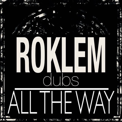 ROKLEM - All The Way (unmastered clip)