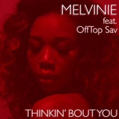 Thinkin' Bout You- feat. OffTop Sav (Prod. MrWayneBeatz & LordG)