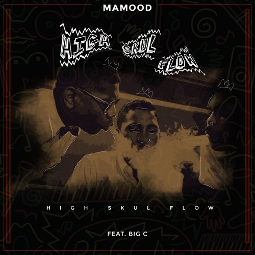 Mamood - High Sch Flow (ft Big C)