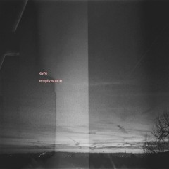 eyre - Empty Space