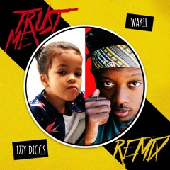 Trust Me (Remix) ft. Wakil prod. by Trevor Wesley