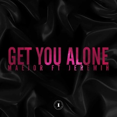 Maejor - Get You Alone Ft. Jeremih (REESE & ØGM Remix) [BUY = FREE DOWNLOAD]