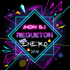 REGUETON PARTY ENERO FT JHON DJ REMIX ENIGMA PRODUC. 2018