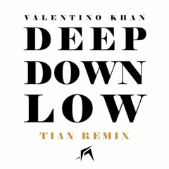 Valentino Khan - Deep Down Low (TIAN Remix)