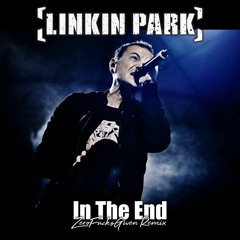 Linkin Park - In The End (ZeroFuchs Remix)