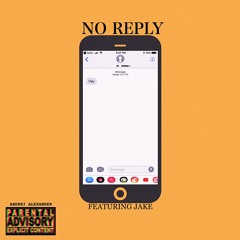 No Reply(Feat.Jake Giller)