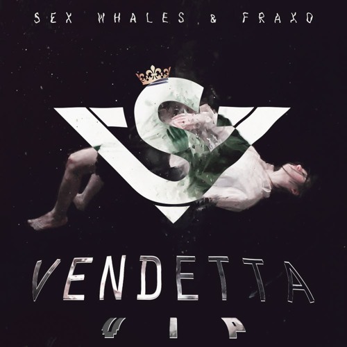 Sex Whales & Fraxo - Vendetta (Sex Whales VIP)