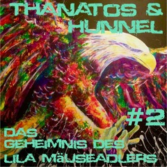 Hunnel vs. Thanatos - Das Geheimnis des lila Mäuseadlers [Specialspecial] #Episode2