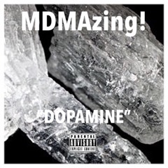 MDMAzing! “Dopamine” Bass Music Inc. 2018 [PRODUCED BY: MDMAzing!]