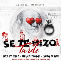Ñejo, Jon Z, Ele A El Dominio & Jamby EL Favo - Se Te Hizo Tarde (DJ Gore Edit) [COPYRIGHT]