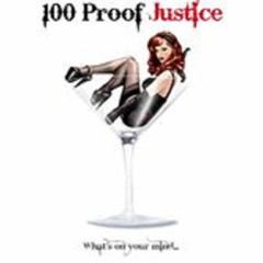 100 PROOF JUSTICE