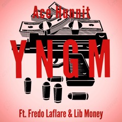 Ace Hunnit YNGM ft Fredo Laflare & Lib Money