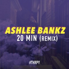Lil Uzi - 20 Min Remix (Ashlee Bankz)