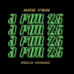 Nas Pen - 3 For 25 (Feat. Recohavoc) Prod. King Mezzy