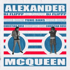 ChristianRose x Yung Bans- Alexander McQueen (prod. by Djflippp & Red Drum)
