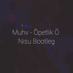 Muhv - Õpetlik Ö (nisu bootleg)