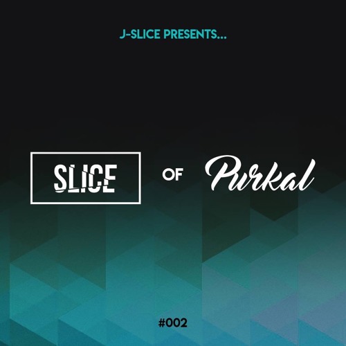 SLICE OF PURKAL #002