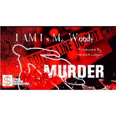 Murder I-AM-I Feat Mz. Woods Prod. by Nukes Logan