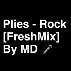 MD - #Plies Rock [FreshMix] Official Edit .mp3