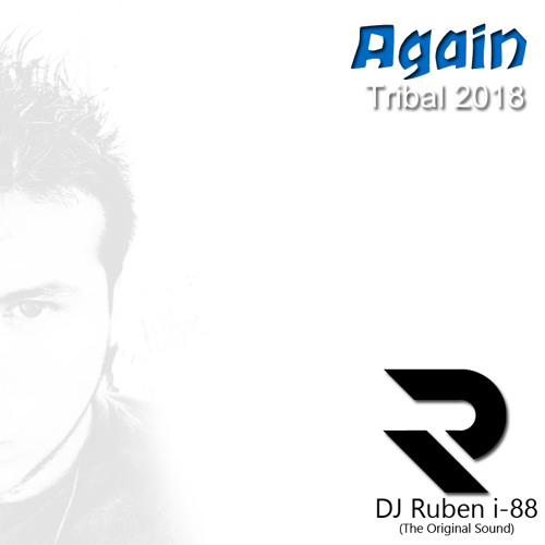 Again - DJ Ruben i-88 (The Original Sound) Tribal 2018