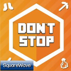 Don’t Stop (The Crafting Cube OST)