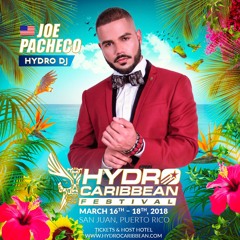 HYDRO CARIBBEAN FESTIVAL - JOE PACHECO - 2018 PROMO SET