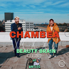 Chambea (Beauty Brain Remix) [Nasty Boyz Bootleg] [Apache Premiere]
