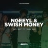 下载视频: NGeeYL & Swish Money 