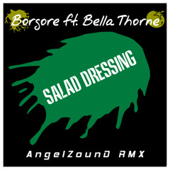 Borgore ft. Bella Thorne - Salad Dressing (AngelZounD Remix)