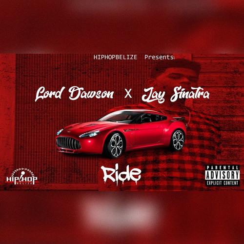 Lord Dawson Ft. Jay Sinatra - Ride