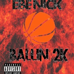 EBE Nick - BALLIN 2K [Prod. CashMoneyAP]