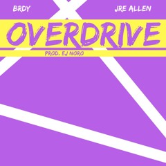 Overdrive // x @JreAllen // Prod. EJ Noro