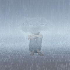 Thats Always The Problem (Prod. Pastnight)