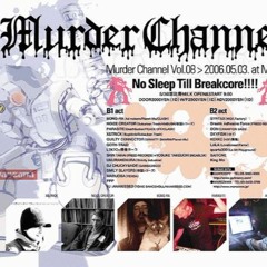 Noize Creator @ Murder Channel vol.8(May 03, 2006 Tokyo)