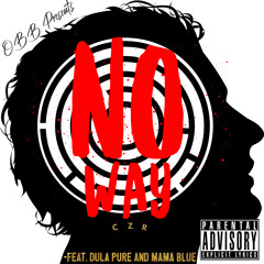 No Way (feat. DULA PURE & MAMA BLUE)