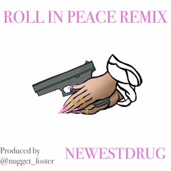 Roll in peace remix by Newestdrug